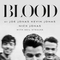 Cover Art for 9781529031782, Blood by Joe Jonas, Kevin Jonas, Nick Jonas, Neil Strauss