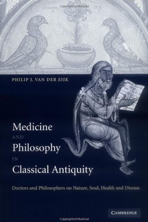 Cover Art for 9780521818001, Medicine and Philosophy in Classical Antiquity by Philip J. Van Der Eijk