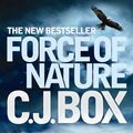 Cover Art for 9780857890856, Force of Nature by C. J. Box