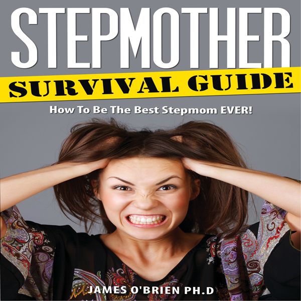 Cover Art for B00X4TOT3I, Stepmother Survival Guide: How to Be the Best Stepmom EVER: Step Family, Book 2 (Unabridged) by Unknown
