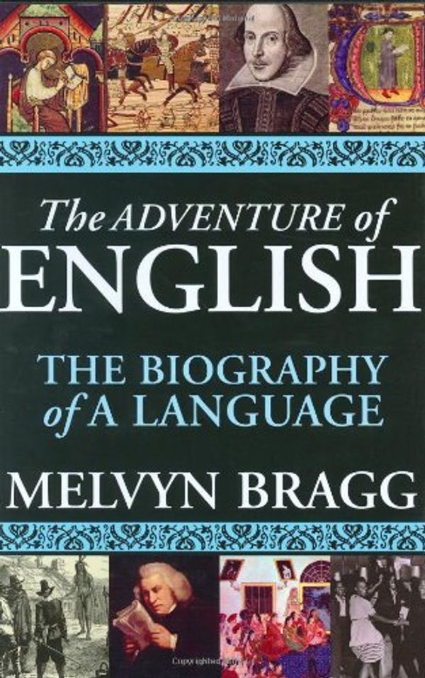 Cover Art for 9781559707107, The Adventure of English by Melvyn Bragg