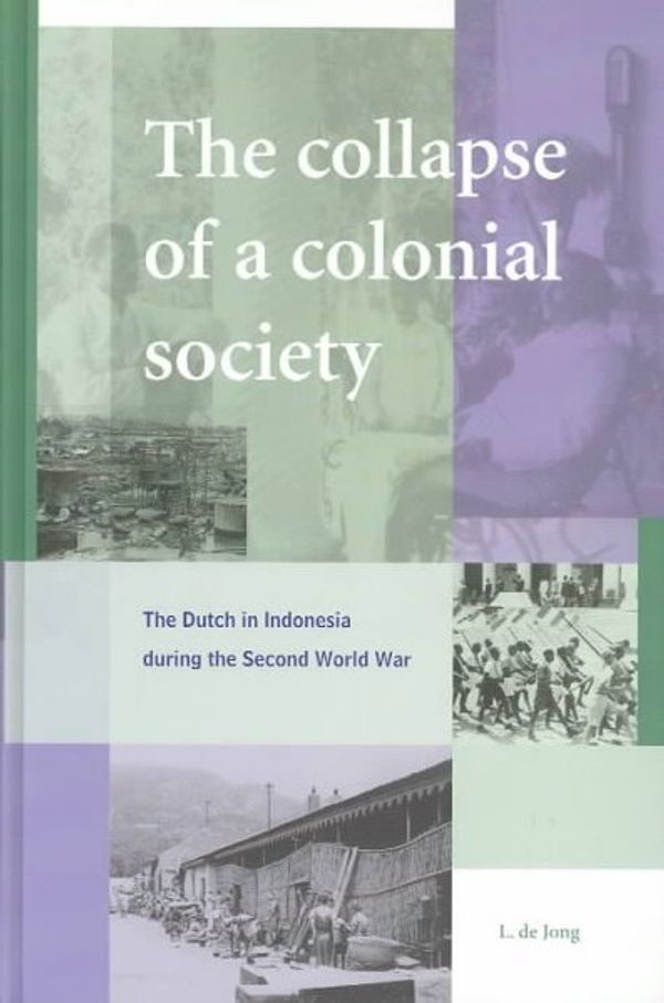 Cover Art for 9789067182034, The Collapse of a Colonial Society by Lou de Jong