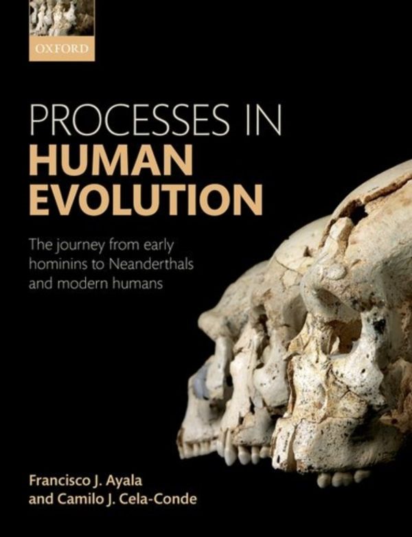 Cover Art for 9780198739913, Processes In Human Evolution by Francisco J. Ayala
