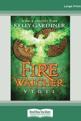 Cover Art for 9780369369420, Fire Watcher #3: Vigil by Kelly Gardiner
