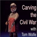 Cover Art for B01K3HQ8Z0, Carving the Civil War with Tom Wolfe by Tom James Wolfe (2007-07-01) by Tom James Wolfe;Douglas Congdon-Martin