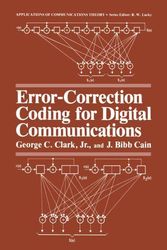 Cover Art for 9780306406157, Error-Correction Coding for Digital Communications (Applications of Communications Theory) by George C. Clark Jr.