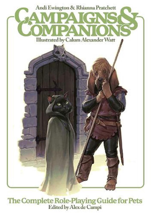 Cover Art for 9781781089224, Campaigns & Companions: The Complete Role-Playing Guide for Pets by Andi Ewington, Rhianna Pratchett