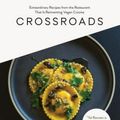 Cover Art for 9781579656362, Crossroads: Brilliant Recipes from the Restaurant That Is Reinventing Vegan Cuisine by Tal Ronnen