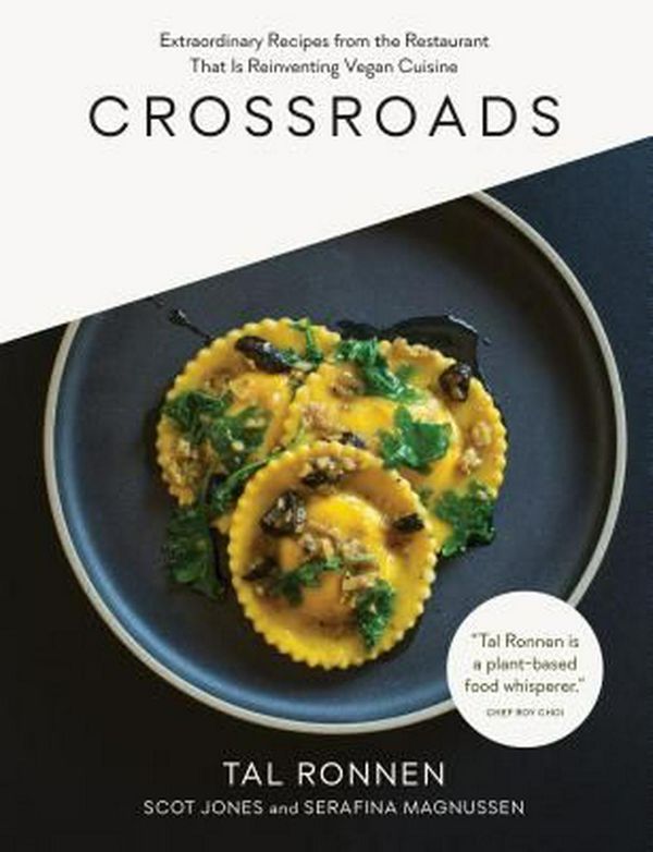 Cover Art for 9781579656362, Crossroads: Brilliant Recipes from the Restaurant That Is Reinventing Vegan Cuisine by Tal Ronnen