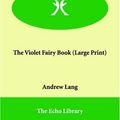 Cover Art for 9781846371547, The Violet Fairy Book by Andrew Lang
