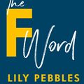 Cover Art for 9781473680159, The F Word: A personal exploration of modern female friendship by Lily Pebbles