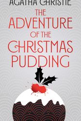 Cover Art for 9780008509347, The Adventure of the Christmas Pudding (Poirot) by Agatha Christie