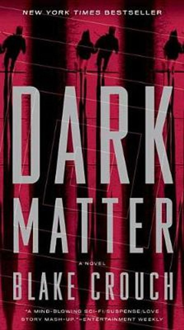 Cover Art for 9781524763244, Dark Matter by Blake Crouch