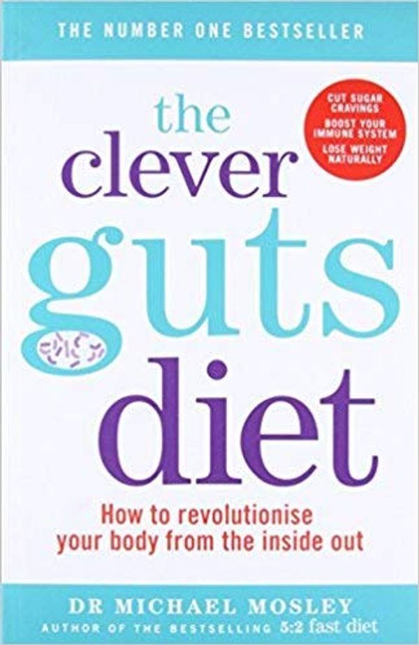 Cover Art for B07J199WYR, [By Dr Michael Mosley ] Clever Guts (Paperback)【2018】by Dr Michael Mosley (Author) (Paperback) by 