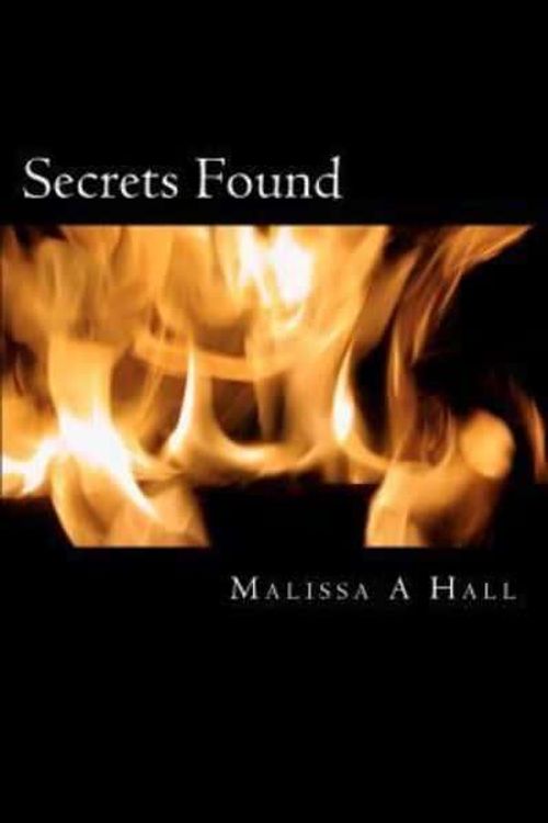 Cover Art for 9781480246294, Secrets Found by Malissa A Hall