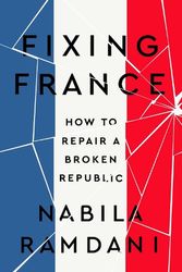 Cover Art for 9781805260998, Fixing France: How to Repair a Broken Republic by Nabila Ramdani
