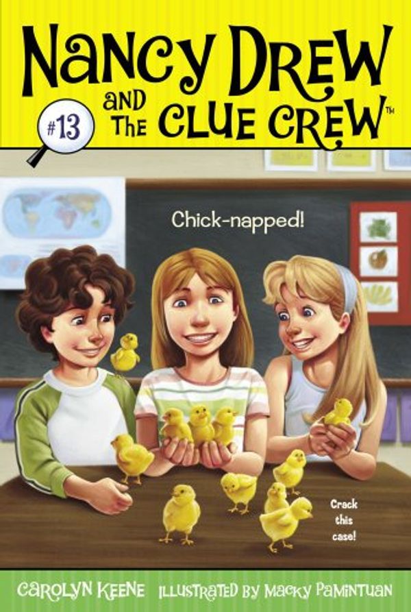 Cover Art for B0073G5Y3C, Chick-napped! (Nancy Drew and the Clue Crew) by Carolyn Keene