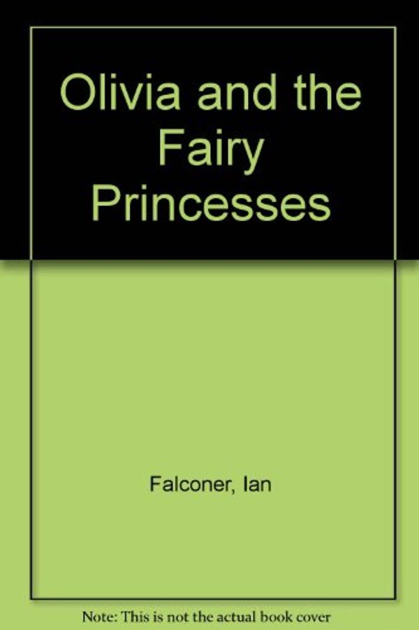 Cover Art for 9788934958444, Olivia and the Fairy Princesses by Ian Falconer