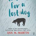 Cover Art for 9781474919166, How to Look for a Lost Dog by Ann M. Martin