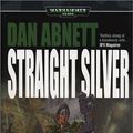 Cover Art for 9780743443258, Straight Silver by Dan Abnett