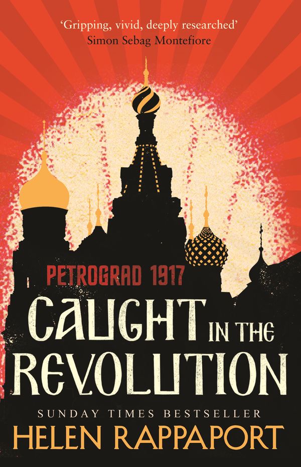 Cover Art for 9781473518179, Caught in the Revolution by Helen Rappaport