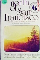 Cover Art for 9780916310011, North of San Francisco: Point Reyes to the Oregon border, restaurants, inns, wineries, and history by Robert W (Ed) Matson