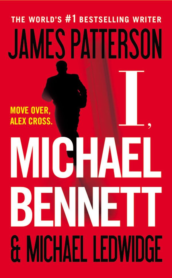 Cover Art for 9781455525539, I, Michael Bennett by James Patterson