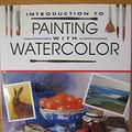 Cover Art for 9781573354707, Introduction to Painting With Watercolor by Sarah Buckley