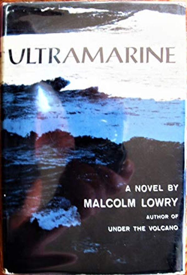 Cover Art for 9780224604529, Ultramarine by Malcolm Lowry