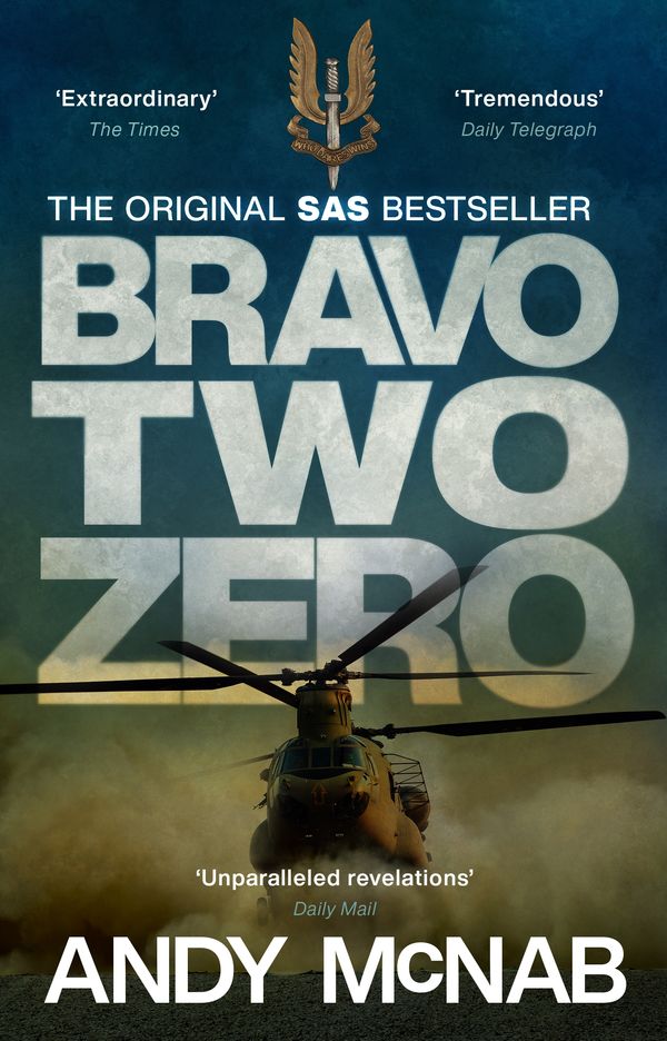 Cover Art for 9781448170982, Bravo Two Zero - 20th Anniversary Edition by Andy McNab