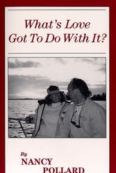 Cover Art for 9780963770516, What's Love Got to Do with It? by Nancy M. Pollard