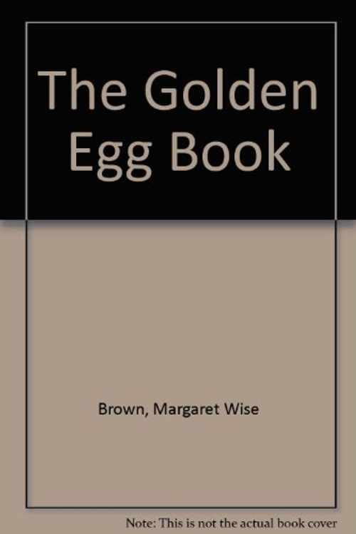 Cover Art for 9780307604569, The Golden Egg Book by Margaret Wise Brown