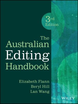 Cover Art for 9781118635988, The Australian Editing Handbook 3E by Elizabeth Flann, Beryl Hill, Lan Wang