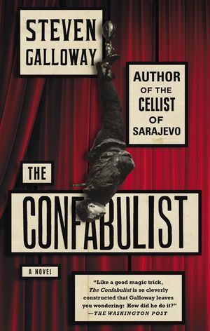 Cover Art for 9781101631430, The Confabulist by Steven Galloway