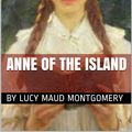 Cover Art for 1230000872645, Anne of the Island by Lucy Maud Montgomery