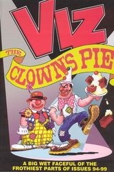Cover Art for 9781902212371, Viz: The Clown's Pie - A Foaming Faceful of the Frothiest Parts of Viz Issues 94 to 99 (Annuals) by Chris Donald