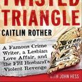 Cover Art for 9781400156009, Twisted Triangle by Caitlin Rother