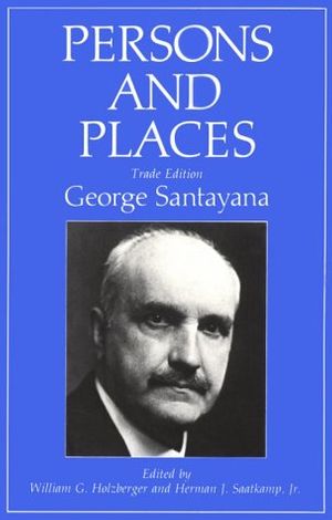 Cover Art for 9780262691147, Persons and Places by George Santayana