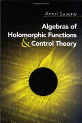 Cover Art for 9780486474656, Algebras of Holomorphic Functions and Control Theory by A. Sasane
