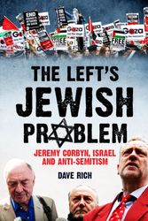 Cover Art for 9781785904271, The Left's Jewish Problem - Jeremy Corbyn, Israel and Anti-Semitism, Updated Edition by Dave Rich