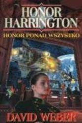 Cover Art for 9788373013896, Honor Ponad Wszystko (Polish) (Honor Harrington) by David Weber