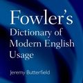 Cover Art for 9780199661350, Fowler's Dictionary of Modern English Usage by Jeremy Butterfield