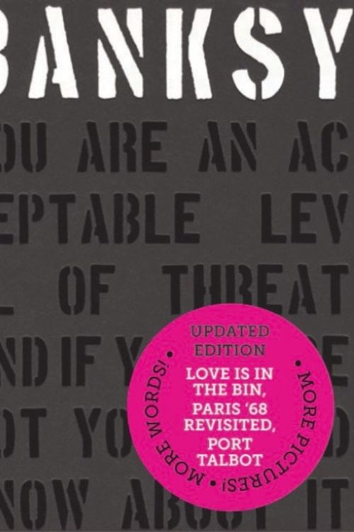 Cover Art for 9781908211781, Banksy. You Are An Acceptable Level of Threat (2019 Edition) by Patrick Potter