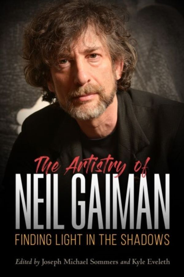 Cover Art for 9781496821652, The Artistry of Neil Gaiman by 