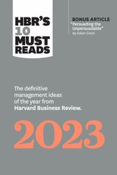 Cover Art for 9781647824570, HBR's 10 Must Reads 2023: The Definitive Management Ideas of the Year from Harvard Business Review (with bonus article "Persuading the Unpersuadable" By Adam Grant) by Review, Harvard Business
