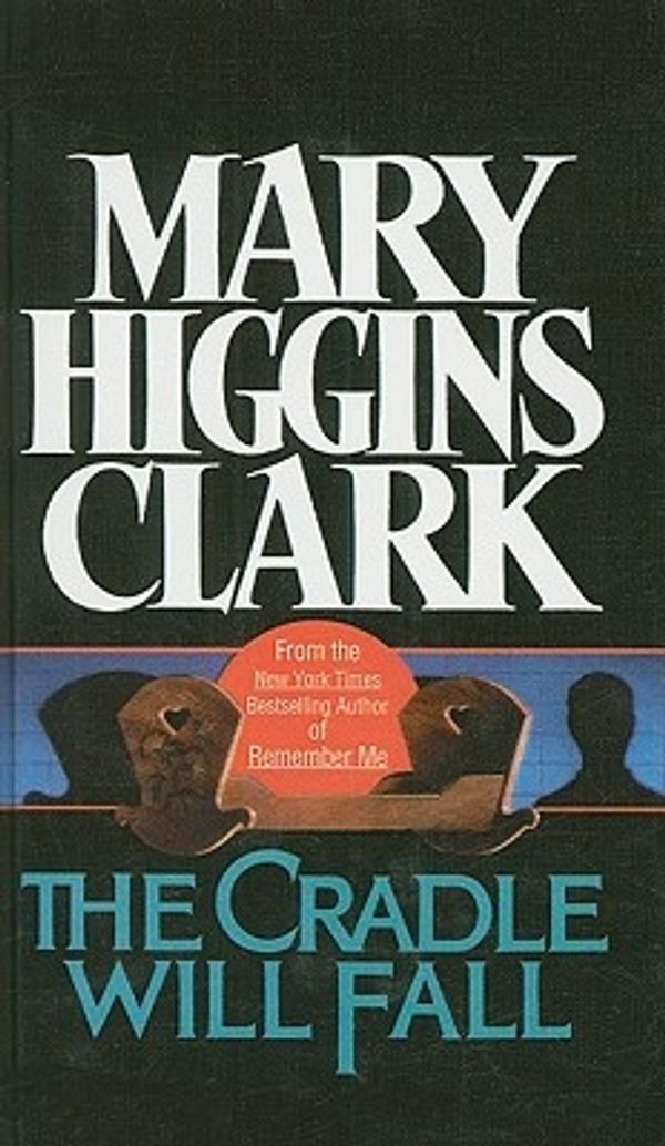 Cover Art for 9780780748484, The Cradle Will Fall by Mary Higgins Clark