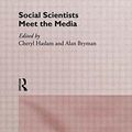 Cover Art for 9780415081917, Social Scientists Meet the Media by Alan Bryman