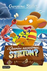 Cover Art for 9788408212881, ¿Querías vacaciones, Stilton? by Geronimo Stilton