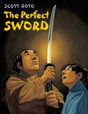 Cover Art for 9781570916984, The Perfect Sword by Scott Goto