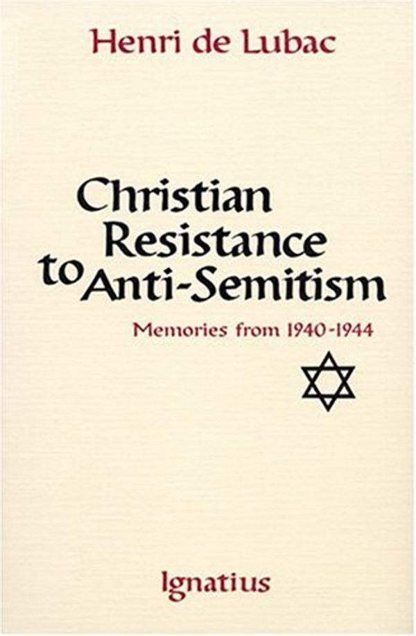 Cover Art for 9780898702910, Christian Resistance to Anti-Semitism by Henri de Lubac